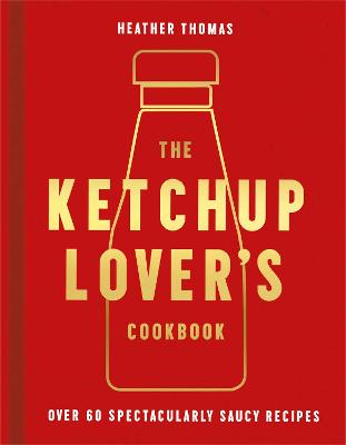 Ketchup Lover's Cookbook