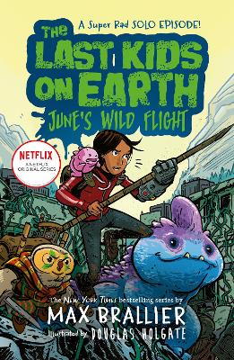 Last Kids on Earth: June's Wild Flight