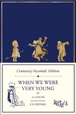 A Centenary Facsimile Edition: When We Were Very Young