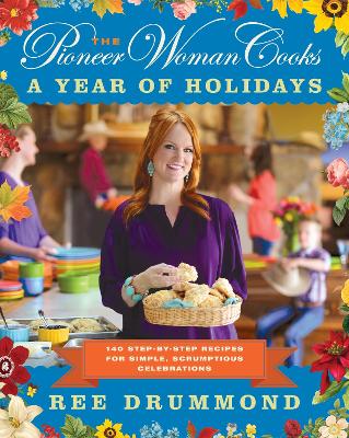 The Pioneer Woman Cooks-A Year of Holidays