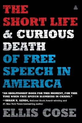 Short Life and Curious Death of Free Speech in America
