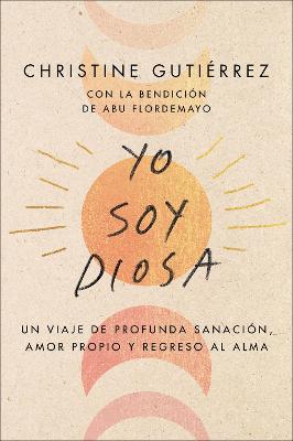 I Am Diosa \ Yo Soy Diosa (Spanish Edition)