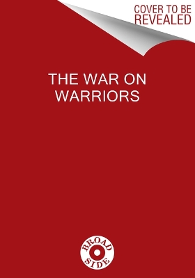 The War On Warriors
