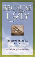 Because I Fly:  A Collection of Aviation Poetry
