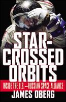 Star-Crossed Orbits: Inside the U.S.-Russian Space Alliance
