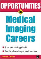 Opportunities in Medical Imaging Careers, revised edition