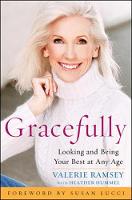 Gracefully: Looking and Being Your Best at Any Age