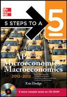 5 Steps to a 5 AP Microeconomics/Macroeconomics with CD-ROM, 2012-2013 Edition