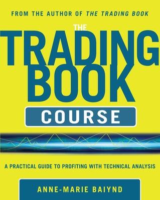 Trading Book Course:   A Practical Guide to Profiting with Technical Analysis