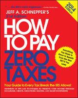 How to Pay Zero Taxes 2014: Your Guide to Every Tax Break the IRS Allows