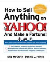 How to Sell Anything on Yahoo!...And Make a Fortune!