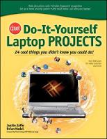 CNET Do-It-Yourself Laptop Projects: 24 Cool Things You Didn't Know You Could Do!