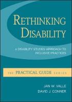 Rethinking Disability:  A Disability Studies Approach to Inclusive Practices