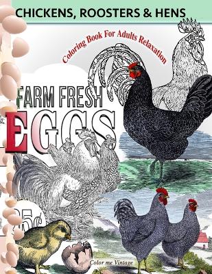 Chickens, Roosters and Hens coloring book for adults