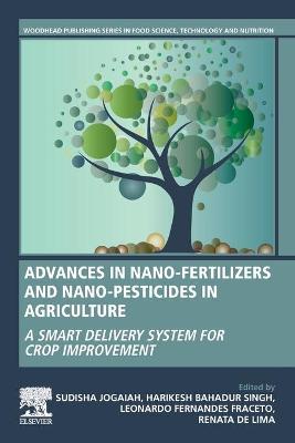Advances in Nano-Fertilizers and Nano-Pesticides in Agriculture