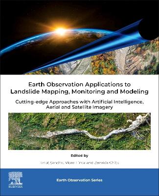 Earth Observation Applications to Landslide Mapping, Monitoring and Modeling