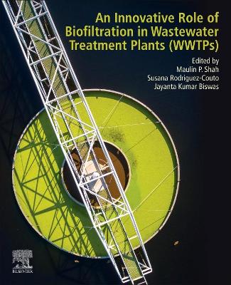 Innovative Role of Biofiltration in Wastewater Treatment Plants (WWTPs)