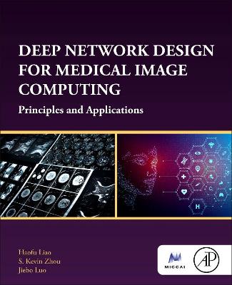 Deep Network Design for Medical Image Computing