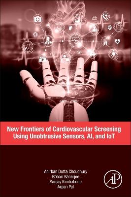 New Frontiers of Cardiovascular Screening using Unobtrusive Sensors, AI, and IoT