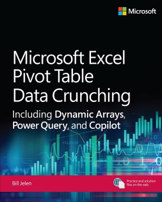 Microsoft Excel Pivot Table Data Crunching Including Dynamic Arrays, Power Query, and Copilot