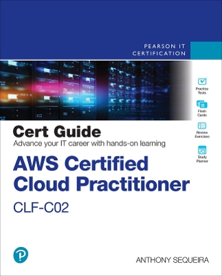 AWS Certified Cloud Practitioner CLF-C02 Cert Guide