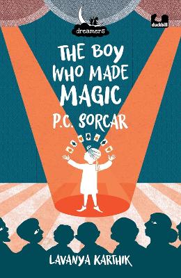 The Boy Who Made Magic: P.C. Sorcar (Dreamers Series)