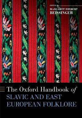 The Oxford Handbook of Slavic and East European Folklore