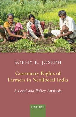 Customary Rights of Farmers in Neoliberal India