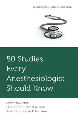 50 Studies Every Anesthesiologist Should Know