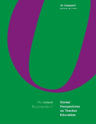 Oxford Encyclopedia of Global Perspectives on Teacher Education