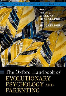Oxford Handbook of Evolutionary Psychology and Parenting
