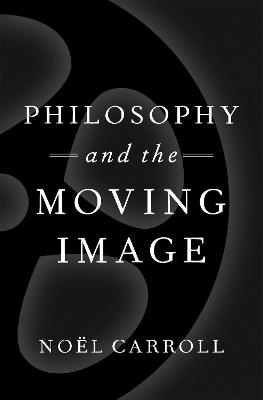 Philosophy and the Moving Image