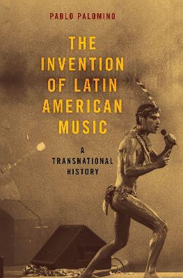 The Invention of Latin American Music