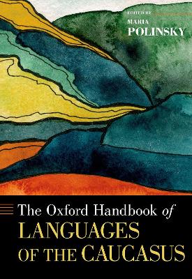 The Oxford Handbook of Languages of the Caucasus