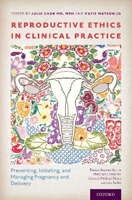Reproductive Ethics in Clinical Practice