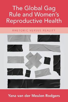 The Global Gag Rule and Women's Reproductive Health