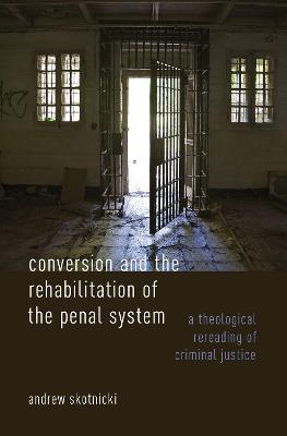 Conversion and the Rehabilitation of the Penal System