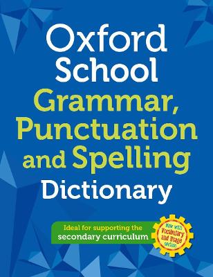 Oxford School Spelling, Punctuation and Grammar Dictionary