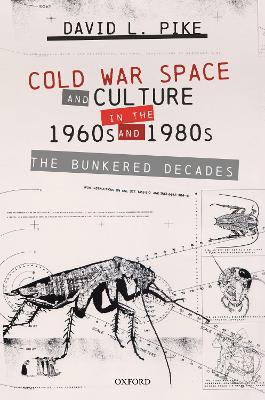 Cold War Space and Culture in the 1960s and 1980s