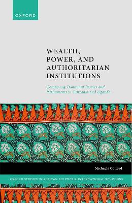 Wealth, Power, and Authoritarian Institutions