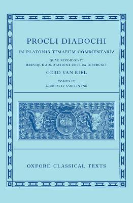 Proclus: Commentary on Timaeus, Book 4 (Procli Diadochi, In Platonis Timaeum Commentaria Librum Primum)