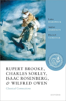 Rupert Brooke, Charles Sorley, Isaac Rosenberg, and Wilfred Owen
