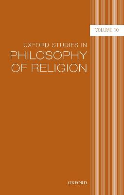 Oxford Studies in Philosophy of Religion Volume 10