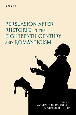 Persuasion after Rhetoric in the Eighteenth Century and Romanticism