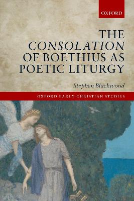 The Consolation of Boethius as Poetic Liturgy