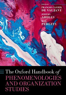 The Oxford Handbook of Phenomenologies and Organization Studies