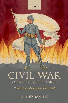 Civil War in Central Europe, 1918-1921