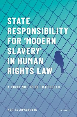 State Responsibility for ?Modern Slavery? in Human Rights Law