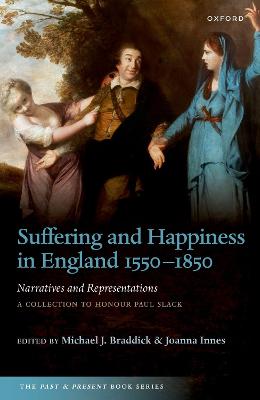 Suffering and Happiness in England 1550-1850: Narratives and Representations