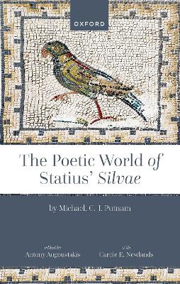The Poetic World of Statius' Silvae